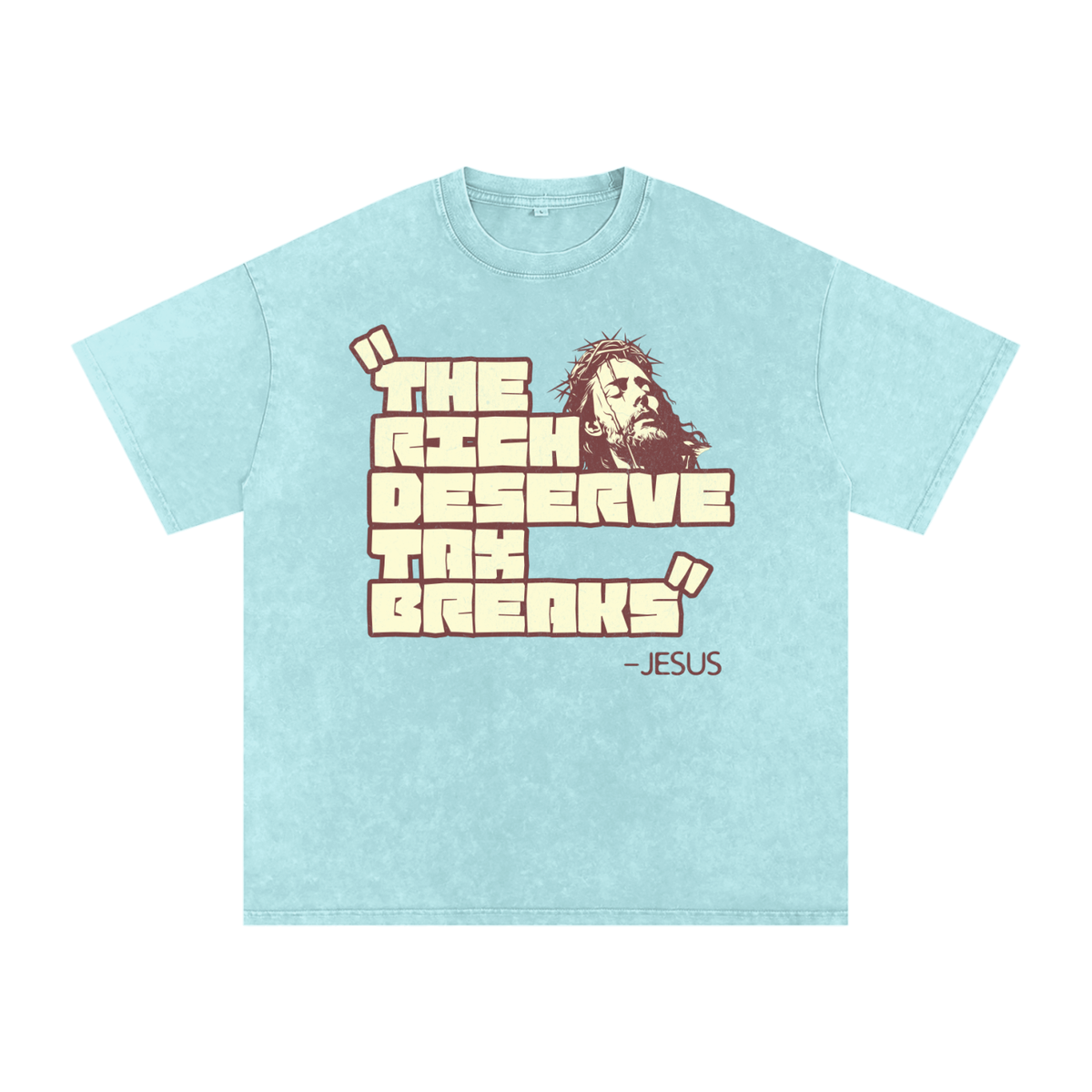 "The Rich Deserve A Tax Break" - Jesus