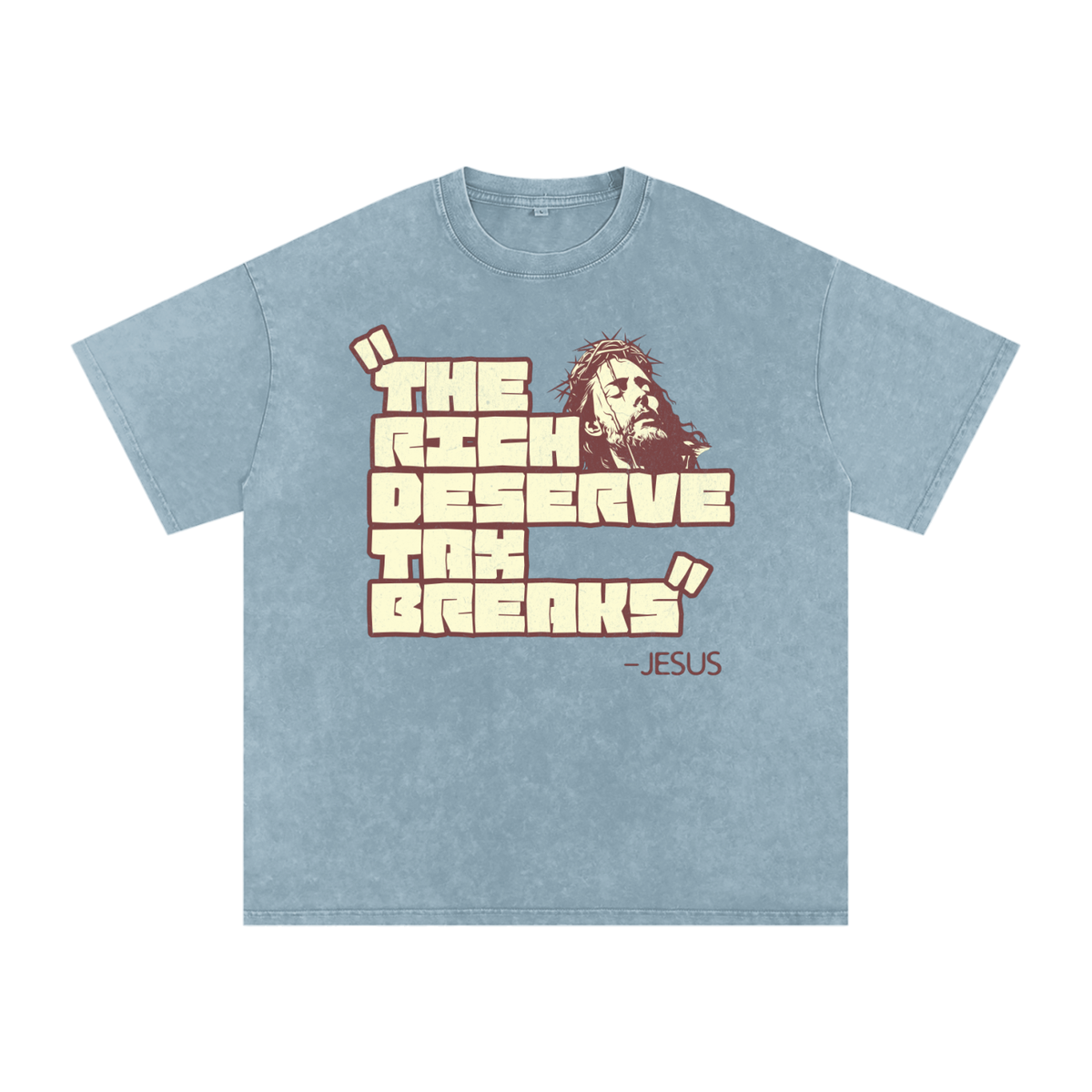 "The Rich Deserve A Tax Break" - Jesus